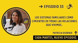 Patricia Osornio los sistemas familiares como cimientos de todas las relaciones que vivimos [upl. by Kerge]