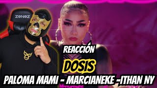 Paloma Mami Marcianeke ITHAN NY  DOSiS Video Reacción Oficial [upl. by Eissim]