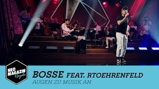 Bosse feat RTOEhrenfeld  quotAugen zu Musik anquot  NEO MAGAZIN ROYALE in Concert mit Jan Böhmermann [upl. by Eachelle]