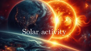 Understanding Solar Activity The Suns Influence on Space Weather and Earth [upl. by Eocsor]