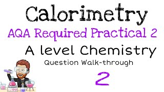 AQA Required Practical 2  Calorimetry  A level Chemistry  Question Walkthrough 2 [upl. by Nuahsad]