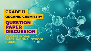 GRADE 11 ORGANIC CHEMISTRY QUESTION PAPER DISCUSSION  GLOBAL INDIAN INTERNATIONAL SCHOOL DUBAI [upl. by Asseram277]