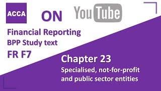 ACCA FR F7 BPP Study text Chapter 23 Specialised notforprofit and public sector entities [upl. by Burnside]