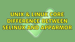 Unix amp Linux Core difference between SELinux and Apparmor [upl. by Zebaj511]