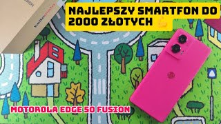 Ciężko o lepszy smartfon do 2000 złotych 💪feat Motorola edge 50 fusion [upl. by Ical]