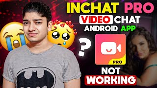 Free Video Chat App  Best Random Video Chat App  Inchat Pro Problem [upl. by Umeh]