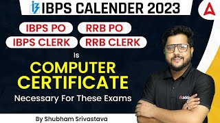 IBPS CALENDAR 2023  IBPS PO CLERK  RRB PO  CLERK Computer Certificate Necessary for Exams [upl. by Ahsetel]