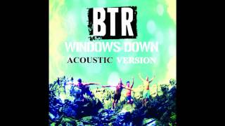 Big Time Rush  Windows Down Acoustic [upl. by Lorianna]