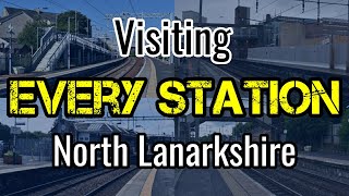 All 25 North Lanarkshire Railway Stations visiting EVERY station [upl. by Martino]