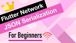 Flutter Network Tutorial for Beginners  JSON Serialization [upl. by Dorothi]