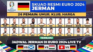 RESMI 26 Pemain Skuad Jerman Terbaru dan Jadwal Euro 2024 Jerman Live RCTI Vision Plus Lengkap [upl. by Trude]