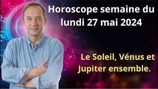 Astro Horoscope semaine du lundi 27 mai 2024 [upl. by Eetnwahs753]