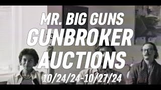 MR BIG GUNS  GUNBROKER AUCTIONS EVERY THURSDAY THRU SUNDAY  10242024 [upl. by Windzer434]