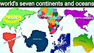 7 Continents and 5 Ocean of the World  Continents of the World for Kids and Toddlers [upl. by Lecia]