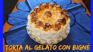 TORTA AL GELATO CON BIGNÈ E FRUTTA SECCA  NUNZIA VALENTI [upl. by Hakaber444]