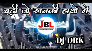 Chudi jo khanki Haathon mein Dj DRK  Bollywood Hindi Song [upl. by Brom]