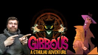 Начало  Gibbous — A Cthulhu Adventure  Серия 1 [upl. by Gristede]