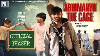 AbhimanyuThe Cage  Official Teaser  Movie  PS Films [upl. by Giarc]