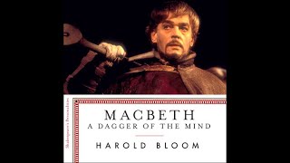 Macbeth A Dagger of the Mind by Harold Bloom Chapter 4 In the Great Hand of God I Stand [upl. by Assereht78]