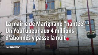 La mairie de Marignane quothantéequot  Un YouTubeur aux 4 millions dabonnés y passe la nuit [upl. by Medeah379]