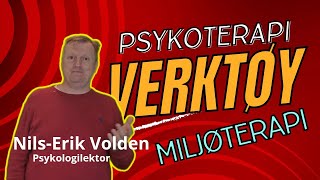 Den psykoterapeutiske verktøykasse i miljøterapi [upl. by Noyar708]