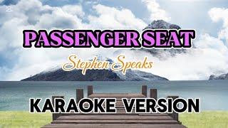 PASSENGER SEAT by Stephen Speaks KARAOKE [upl. by Wolsky]