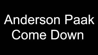 Anderson Paak come down lyrics [upl. by Ardnassak982]