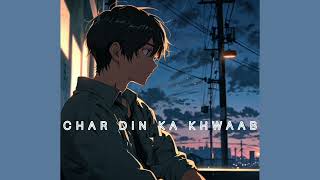 Char Din Ka Khwaab SlowedReverb Lofi Sad Song [upl. by Noillid]