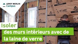 Comment isoler des murs intérieurs avec de la laine de verre [upl. by Horner]