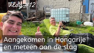 12  Aangekomen in Hongarije en meteen aan de slag [upl. by Markowitz8]