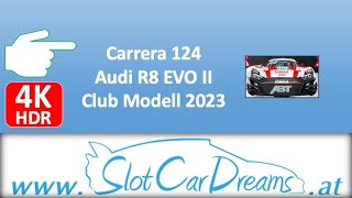 Carrera 124 Audi R8 EVO II Club Modell 2023 [upl. by Norak792]