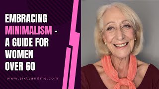 Embracing Minimalism  A Guide for Women Over 60 [upl. by Brady]