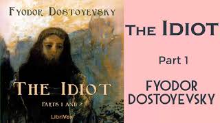 The Idiot Audiobook by Fyodor Dostoyevsky  Audiobooks Youtube Free  Part 1 [upl. by Aspia]