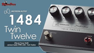 EffectorTimes 764회 Jackson Audio 이펙터 1484  Twin Twelve [upl. by Euphemie]