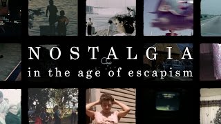 Past Futures Nostalgia in the Age of Escapism [upl. by Ednargel726]