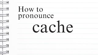 How to pronounce cache [upl. by Yelkreb610]