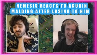 Nemesis Reacts to AGURIN MALDING After LOSING to Him in SoloQ 👀 [upl. by Gordy]