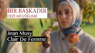 Bir Başkadır Dizi Müzikleri  Jean Musy  Clair De Femme Bir Başkadır giriş müziği flüt [upl. by Ruzich]