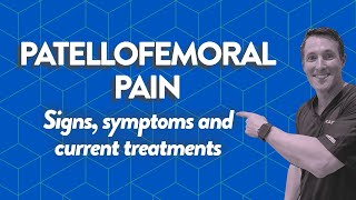 Patellofemoral pain Signs symptoms and current treatments [upl. by Avlis68]