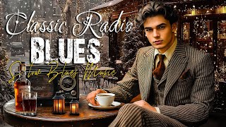 Classic Winter Blues Radio 🎶 Vintage Blues Music for Relax amp Deep Focus  Slow Instrumentals [upl. by Sitnik913]