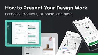 How to Better Present Design Work for Portfolios Clients Products Dribbble and More Guide [upl. by Ennaej734]