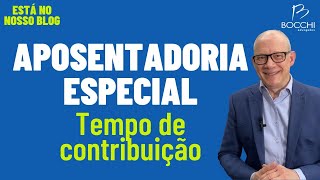 APOSENTADORIA ESPECIAL POR TEMPO DE CONTRIBUIÇÃO LPA Atividades Especiais [upl. by Gale677]