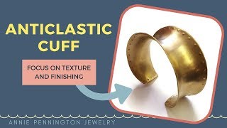 Anticlastic Cuff Tutorial Focus on Texturing and Finishing the Metal [upl. by Latton148]