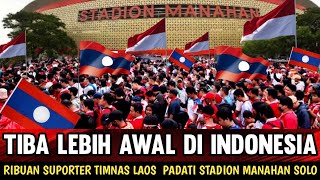 HANYA GARAGARA HAL INI  RIBUAN SUPORTER TIMNAS LAOS PADATI STADION MANAHAN SOLO [upl. by Ednyl443]