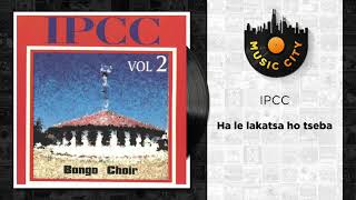 IPCC  Ha le lakatsa ho tseba  Official Audio [upl. by Neeluqcaj]