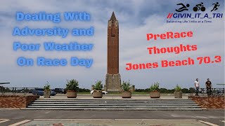 Jones Beach 703 Pre Race Thoughts  Dealing With Adversity and Poor Weather on Race Day [upl. by Drofwarc]