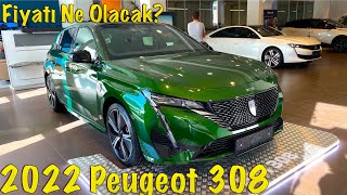 2022 YENİ PEUGEOT 308 SHOWROOM İNCELEMESİ VE FİYATI  GOLF ASTRADAN İYİ Mİ [upl. by Lammaj678]