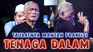 TAUBATNYA MANTAN PRAKTISI TENAGA DALAM [upl. by Ameluz]