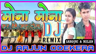 Mona Mona Cg Dj Song Mona Mona Kar Dehe Jadu Tona Cg Dj Song Dj Arjun Odekera Mona 2 Dj Song Mix2021 [upl. by Notsuj]