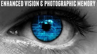 Enhanced Vision amp Photographic Memory Subliminal Audio  Visual [upl. by Eniarral]